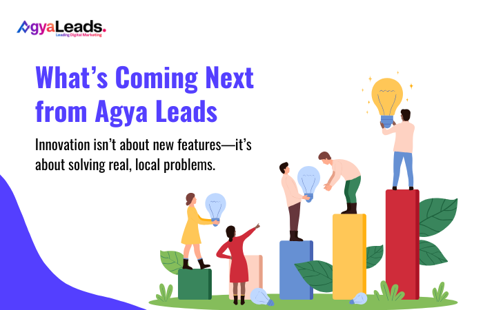 What’s Coming Next from Agya Leads