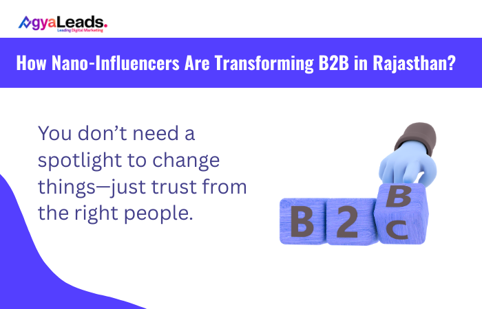 How Nano Influencers Are Transforming B2B in Rajasthan?