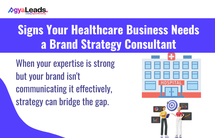 Signs Your Healthcare Business Needs a Brand Strategy Consultant