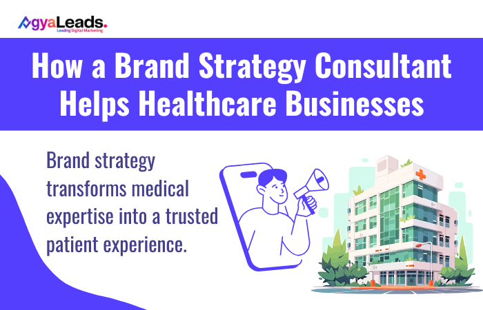 How a Brand Strategy Consultant Helps Healthcare Businesses